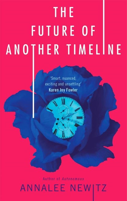 The Future of Another Timeline, Annalee Newitz - Paperback - 9780356511238