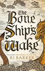 The Bone Ship's Wake - RJ Barker - 9780356511863