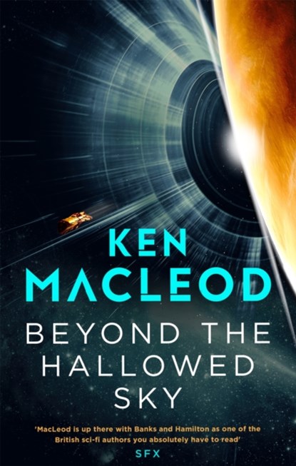 Beyond the Hallowed Sky, Ken MacLeod - Paperback - 9780356514796