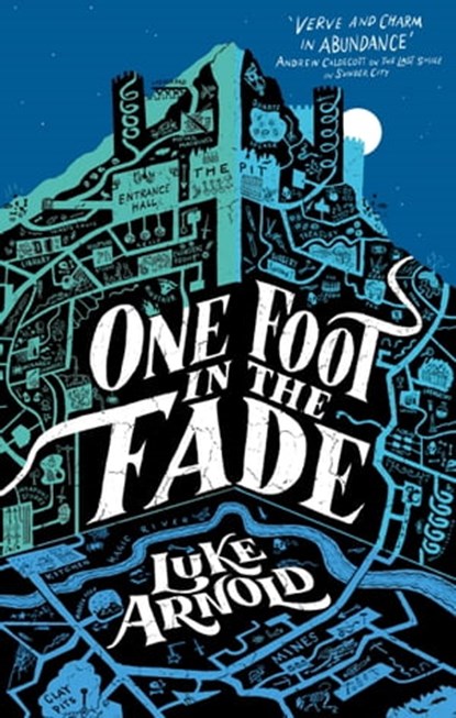 One Foot in the Fade, Luke Arnold - Ebook - 9780356516172