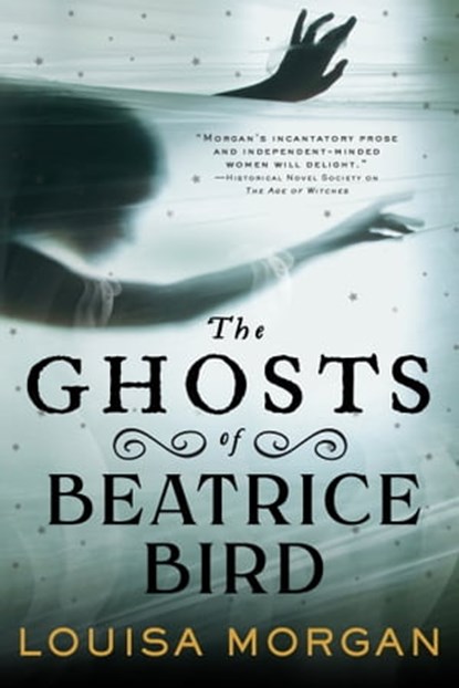 The Ghosts of Beatrice Bird, Louisa Morgan - Ebook - 9780356516844