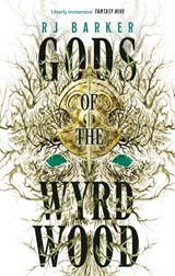 Gods of the Wyrdwood: The Forsaken Trilogy, Book 1 - RJ Barker - 9780356517254