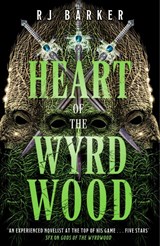 Heart of the Wyrdwood - RJ Barker - 9780356517339