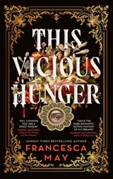This Vicious Hunger - Francesca May - 9780356517629