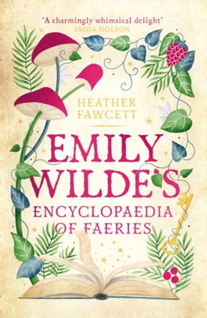 Emily Wilde's Encyclopaedia of Faeries, Heather Fawcett - Ebook - 9780356519111
