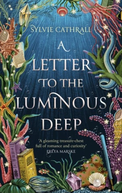 A Letter to the Luminous Deep, Sylvie Cathrall - Paperback - 9780356521107