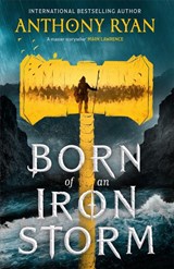 Born of an Iron Storm - Anthony Ryan - 9780356522869