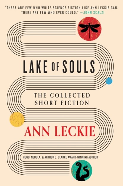 Lake of Souls: The Collected Short Fiction, Ann Leckie - Paperback - 9780356523460