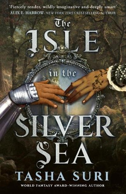 The Isle in the Silver Sea, Tasha Suri - Gebonden - 9780356524412