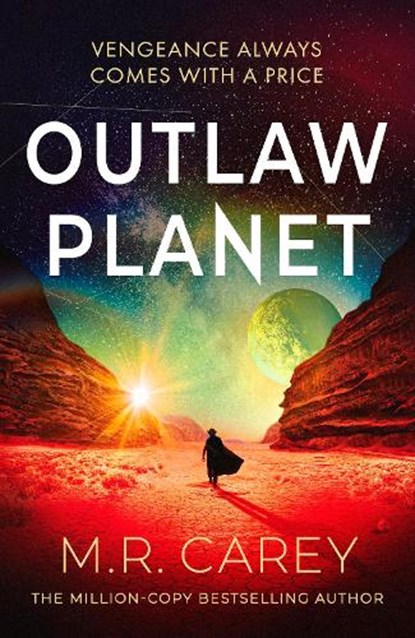 Outlaw Planet, M. R. Carey - Paperback - 9780356528045