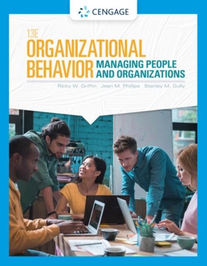 Organizational Behavior, Ricky (Texas A&M University) Griffin ; Jean (Penn State University) Phillips ; Stanley (Penn State University) Gully - Paperback - 9780357042502
