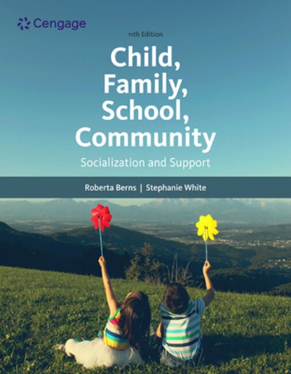 Child, Family, School, Community: Socialization and Support, Stephanie (Cameron University; University of Northern Colorado) White ; Roberta (Saddleback College) Berns ; Roberta (University of California Berns - Paperback - 9780357509593