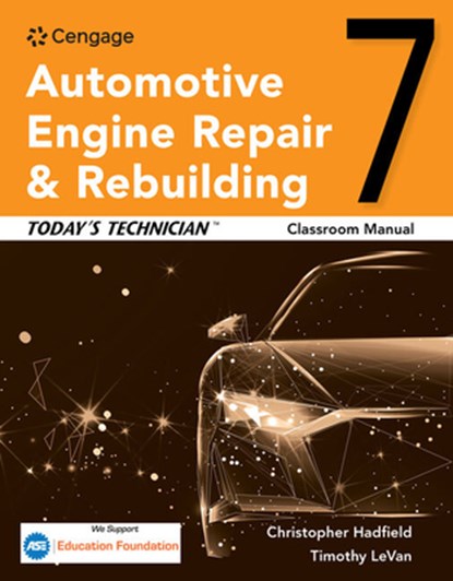 Today's Technician: Automotive Engine Repair & Rebuilding Classroom Manual, Chris Hadfield - Paperback - 9780357618448