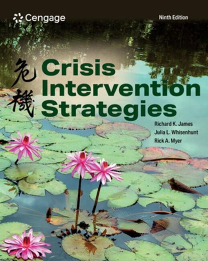 Crisis Intervention Strategies, Richard (University of Memphis) James ; Julia (University of West Georgia) Whisenhunt ; Rick (Retired Myer - Paperback - 9780357622698
