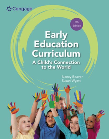 Early Education Curriculum: A Child's Connection to the World, NANCY (RETIRED FROM EASTFIELD COLLEGE,  a campus of Dallas College) Beaver ; Susan (Dallas College, Eastfield Campus) Wyatt - Paperback - 9780357625446