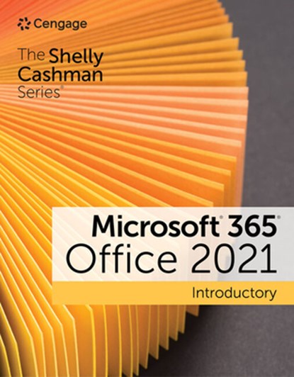 The Shelly Cashman Series? Microsoft? 365? & Office? 2021 Introductory, Susan (NA) Sebok ; Sandra (NA) Cable ; Misty (Purdue University Calumet) Vermaat ; Ellen (University of Delaware) Monk - Paperback - 9780357676783