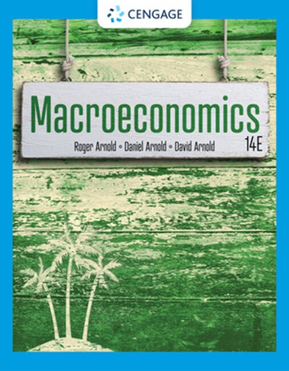 Macroeconomics, ROGER A. (CALIFORNIA STATE UNIVERSITY,  San Marcos) Arnold ; Daniel (Univeristy of California - Berkley) Arnold ; David (University of California - San Diego) Arnold - Paperback - 9780357720530