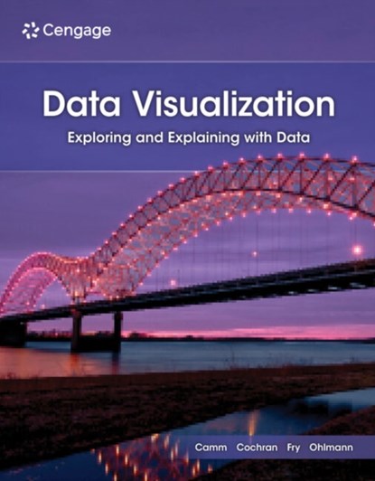 Data Visualization, Jeffrey (Wake Forest University) Camm ; James (University of Alabama) Cochran ; Michael (University of Cincinnati) Fry ; Jeffrey (University of Iowa) Ohlmann - Paperback - 9780357929766