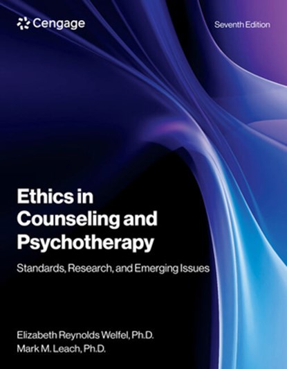 Ethics in Counseling and Psychotherapy, Elizabeth (Cleveland State University) Welfel ; Mark (University of Louisville) Leach - Paperback - 9780357936184