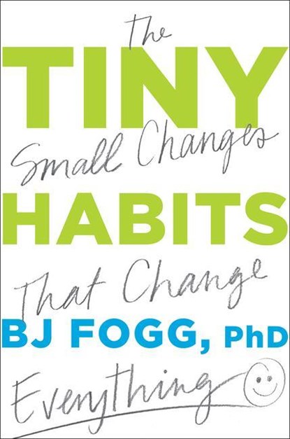 Tiny Habits, Fogg BJ Fogg - Gebonden - 9780358003328