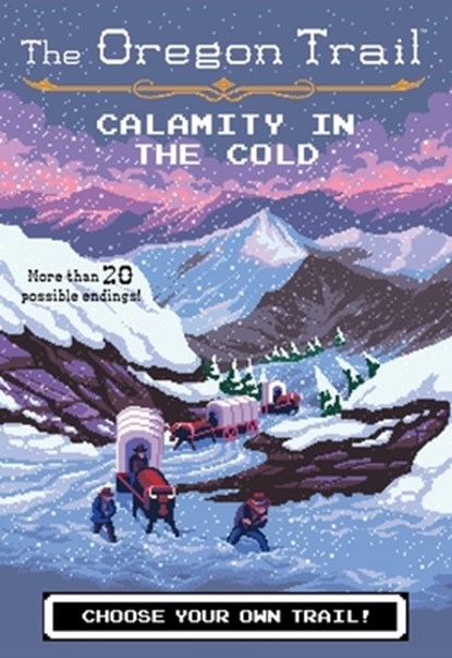 The Oregon Trail: Calamity in the Cold, Jesse Wiley - Paperback - 9780358040590