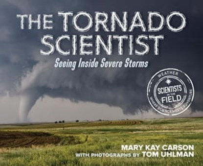The Tornado Scientist, Mary Kay Carson - Ebook - 9780358055921