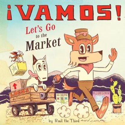 ¡Vamos! Let's Go to the Market, Raúl the Third - Ebook - 9780358063407