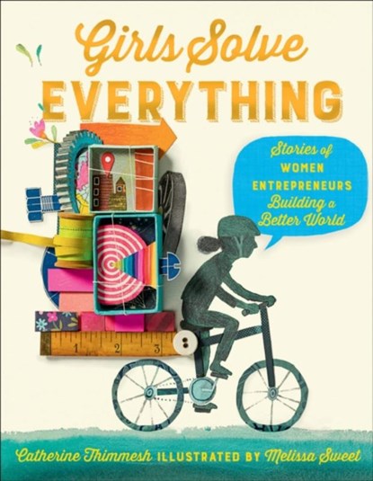 Girls Solve Everything, Catherine Thimmesh - Gebonden - 9780358106340