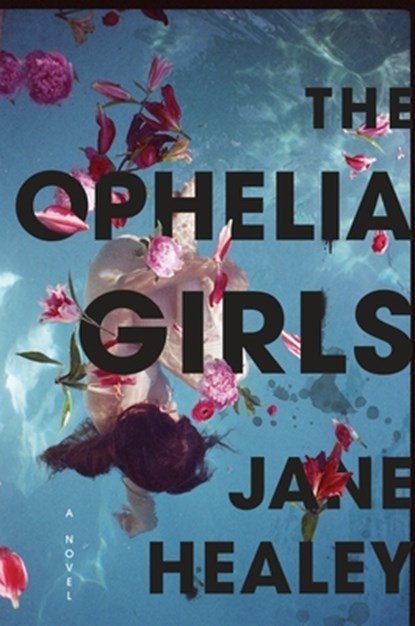 The Ophelia Girls, Jane Healey - Gebonden - 9780358106418