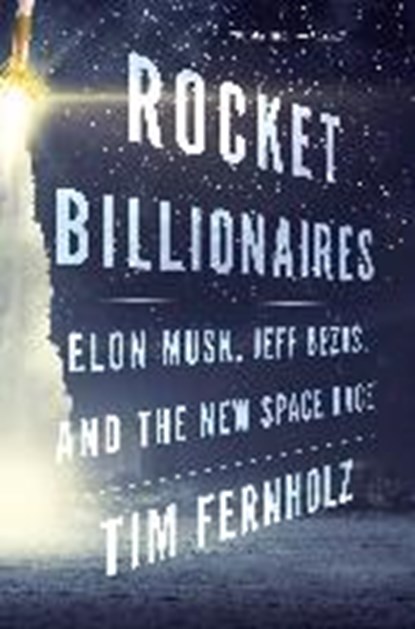 Rocket Billionaires (International Edition), Tim Fernholz - Paperback - 9780358131441