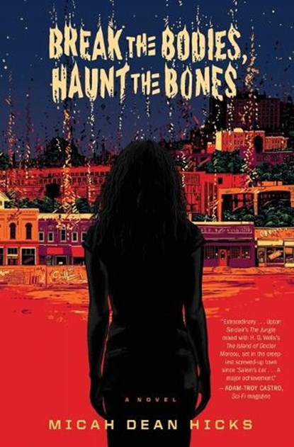 Break The Bodies, Haunt The Bones, Micah Dean Hicks - Paperback - 9780358133636