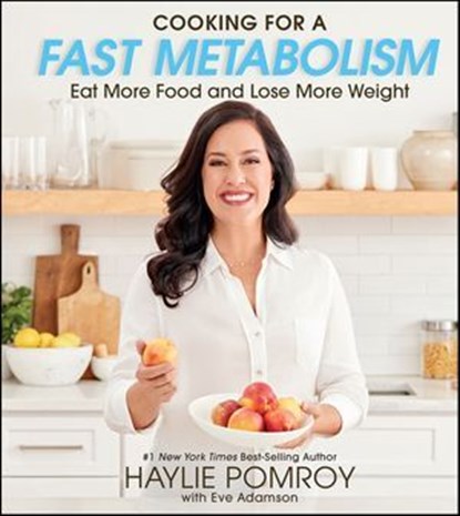 Cooking For A Fast Metabolism, Haylie Pomroy - Ebook - 9780358160298