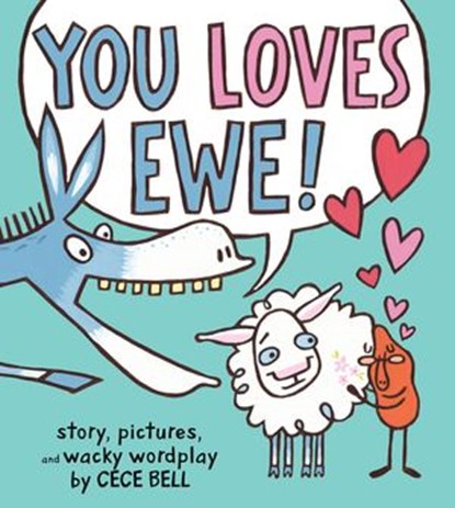 You Loves Ewe!, Cece Bell - Ebook - 9780358165026