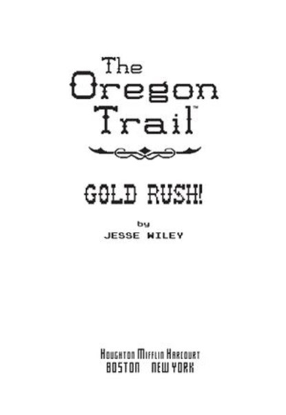 The Oregon Trail: Gold Rush!, Jesse Wiley - Ebook - 9780358166863