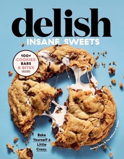 Delish Insane Sweets, Editors of Delish ; Joanna Saltz - Gebonden - 9780358193340