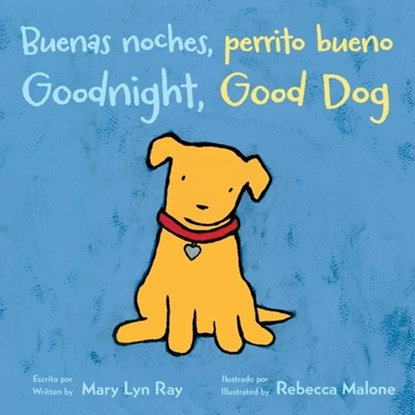 Buenas noches, perrito bueno/Goodnight, Good Dog (bilingual board book), Ray Mary Lyn Ray - Gebonden - 9780358212249