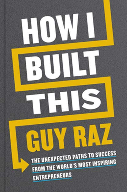 How I Built This, Guy Raz - Gebonden - 9780358216766