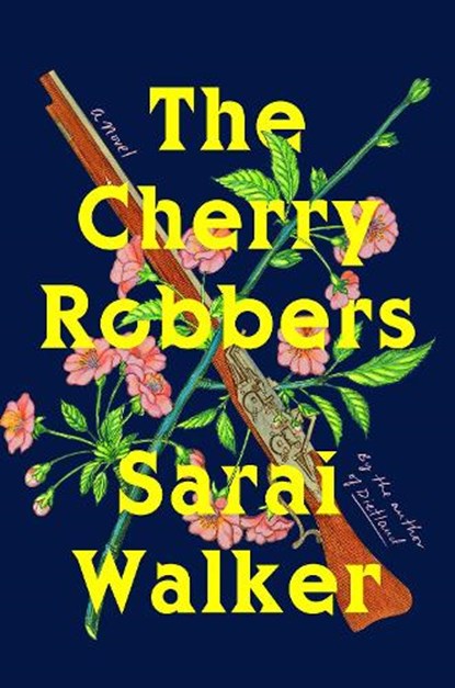 The Cherry Robbers, Sarai Walker - Gebonden - 9780358251873
