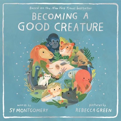 Becoming a Good Creature, Sy Montgomery - Gebonden - 9780358252108