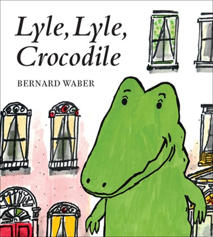 Lyle, Lyle, Crocodile, Bernard Waber - Gebonden - 9780358272618