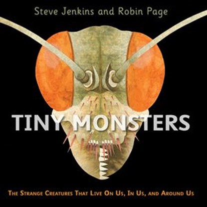 Tiny Monsters, Steve Jenkins ; Robin Page - Ebook - 9780358326588