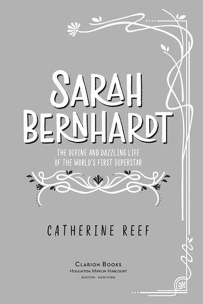 Sarah Bernhardt, Catherine Reef - Ebook - 9780358330011