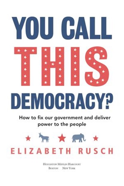 You Call This Democracy?, Elizabeth Rusch - Ebook - 9780358330691