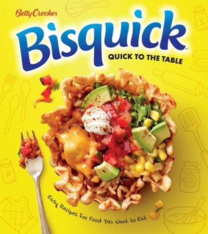 Betty Crocker Bisquick Quick To The Table, Betty Crocker - Paperback - 9780358331582