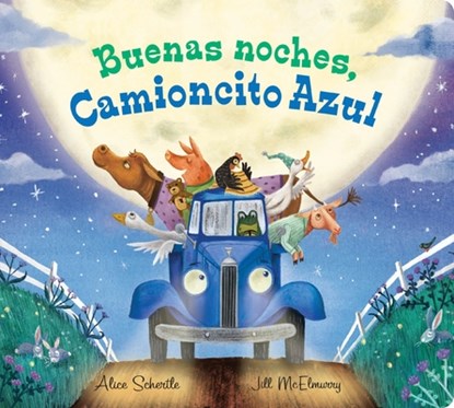 Buenas Noches, Camioncito Azul: Good Night, Little Blue Truck (Spanish Edition), Alice Schertle - Gebonden - 9780358331599