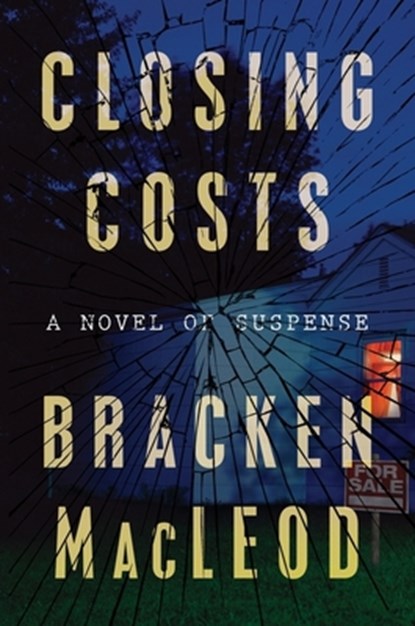 Closing Costs, Bracken Macleod - Gebonden - 9780358334736