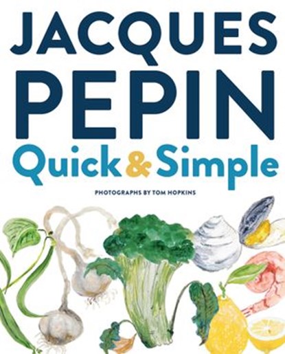 Jacques Pépin Quick & Simple, Jacques Pepin - Ebook - 9780358352563
