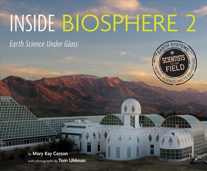 Inside Biosphere 2, Mary Kay Carson - Paperback - 9780358362586