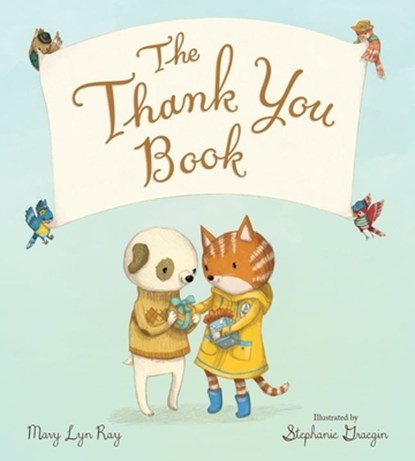 The Thank You Book (Padded Board Book), MARY LYN RAY - Gebonden - 9780358362685
