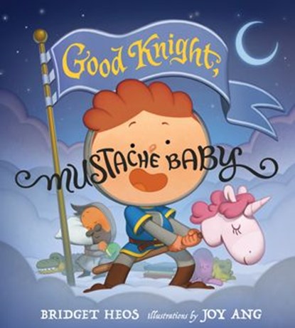 Good Knight, Mustache Baby, Bridget Heos - Ebook - 9780358425830